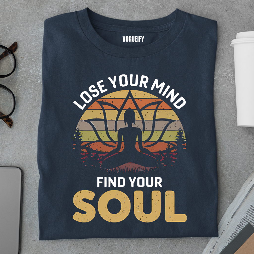 Lose Your Mind Find Your Soul Tee