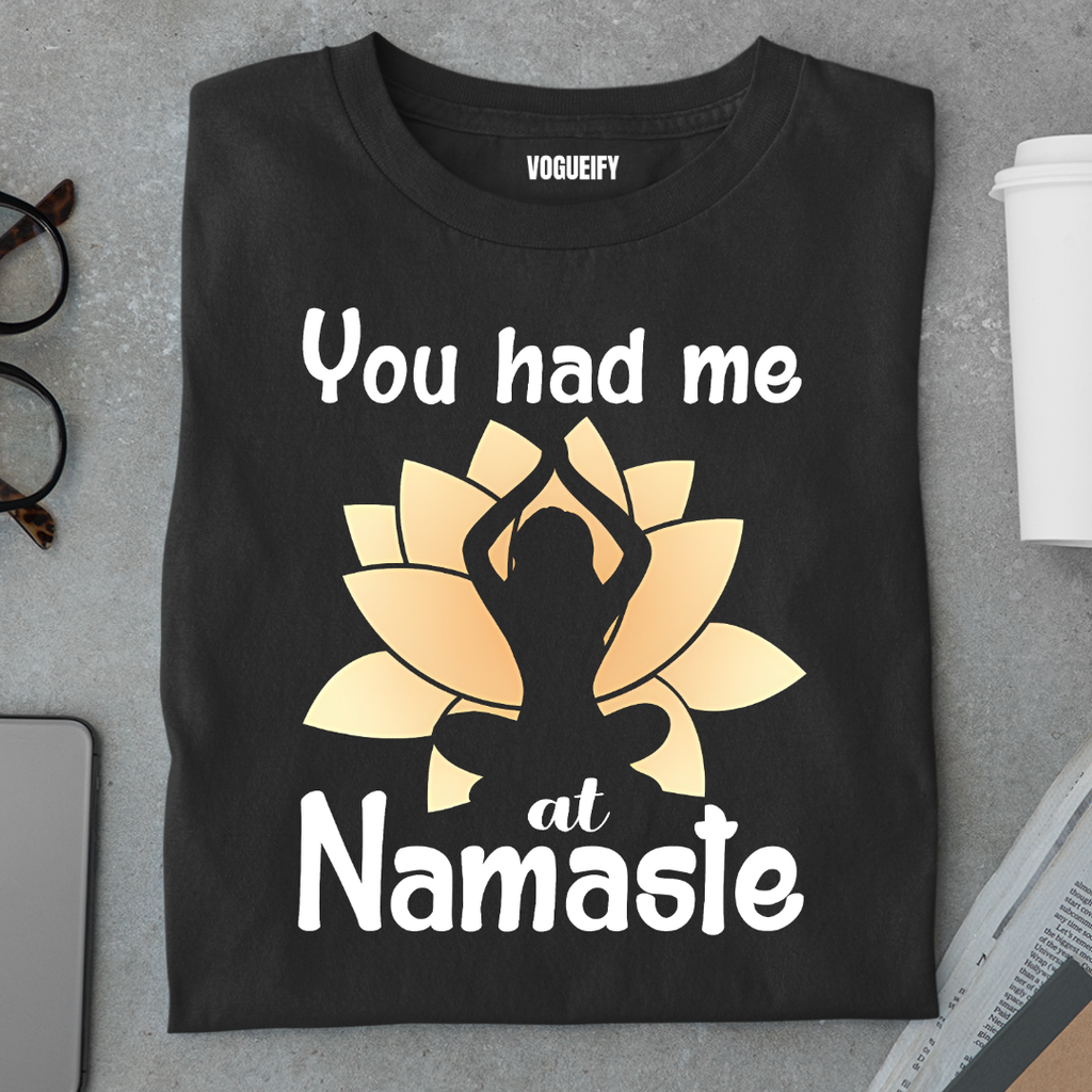 You Had Me at Namaste Tee