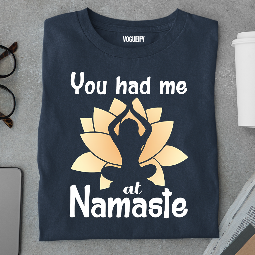 You Had Me at Namaste Tee