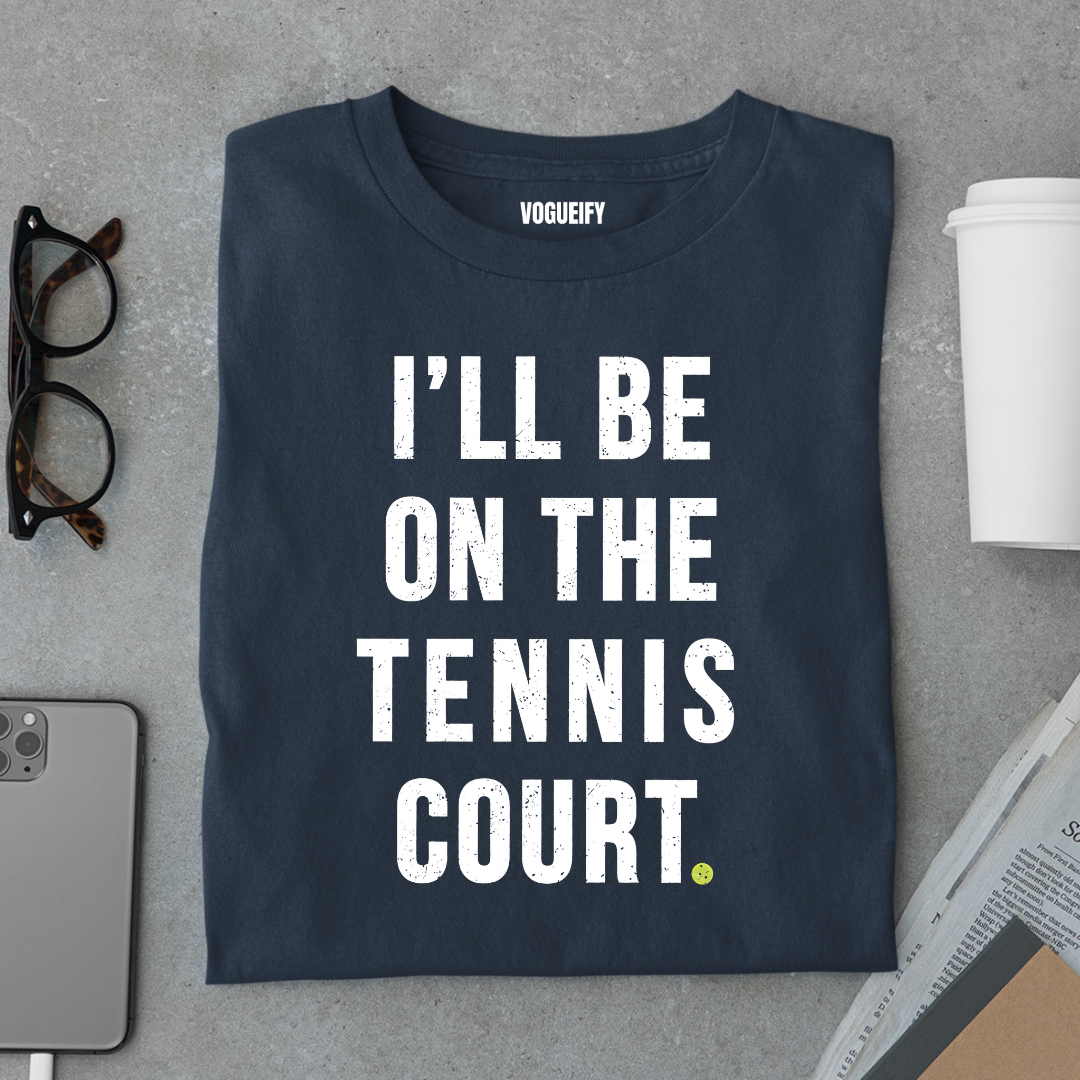 I'll Be on Court Tee