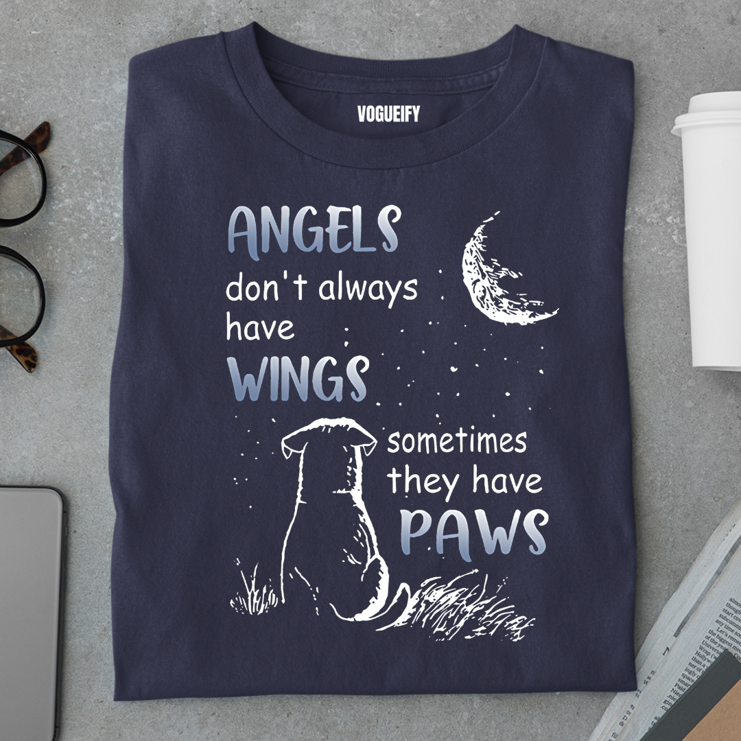 Angels Don't Have Wings They Have Paws Tee