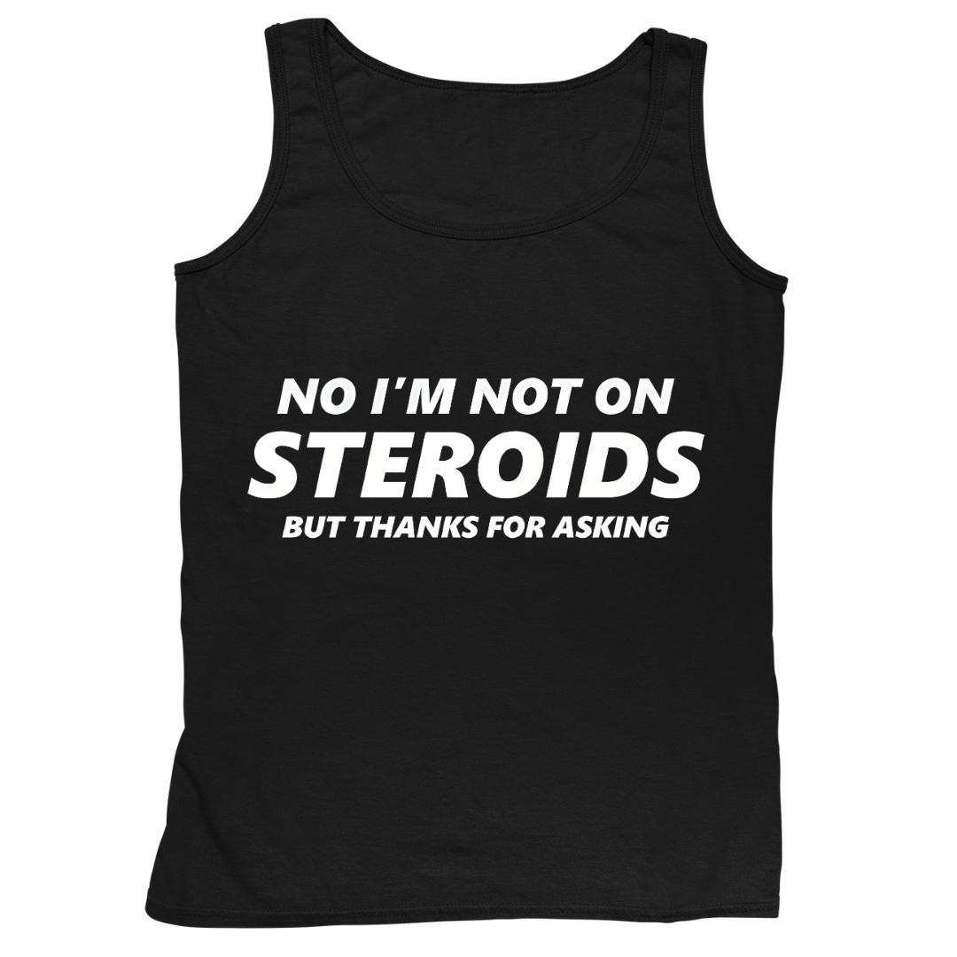 *Not on Steroids - Tank Top