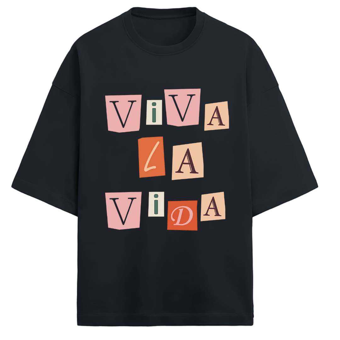 *Viva La Vida - Unisex Oversized Tee