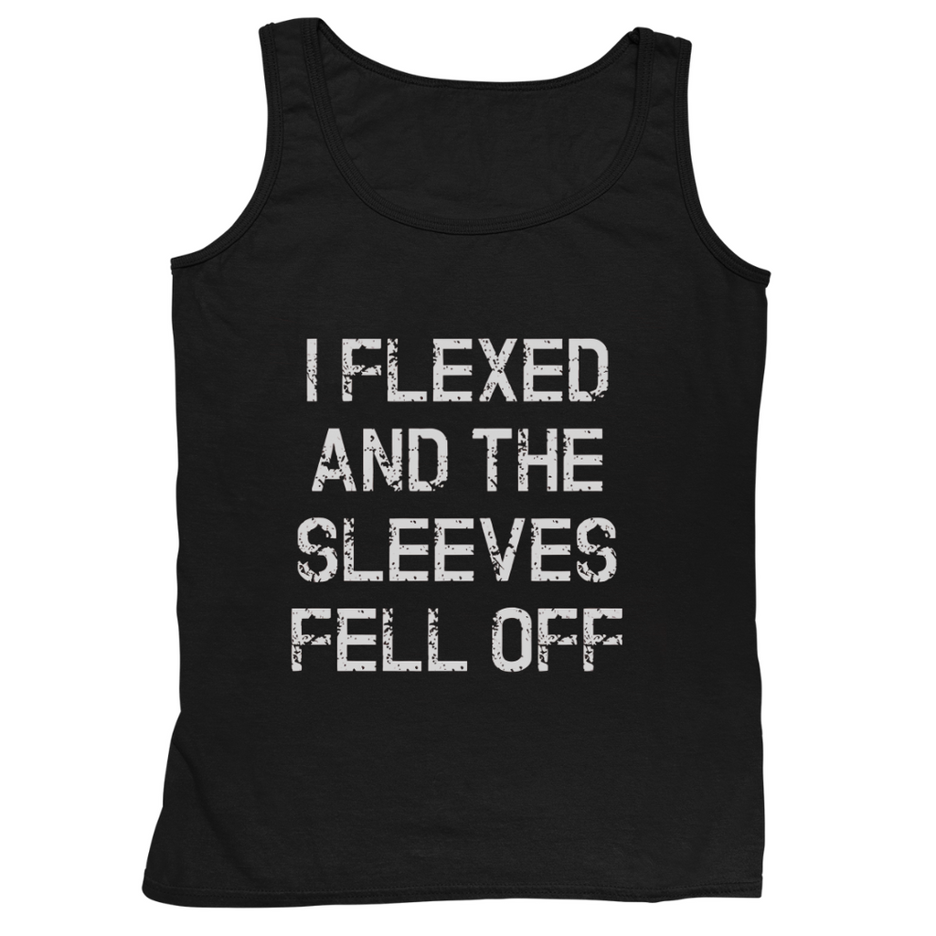 *Flexed and Sleeves Fell Off - Tank Top