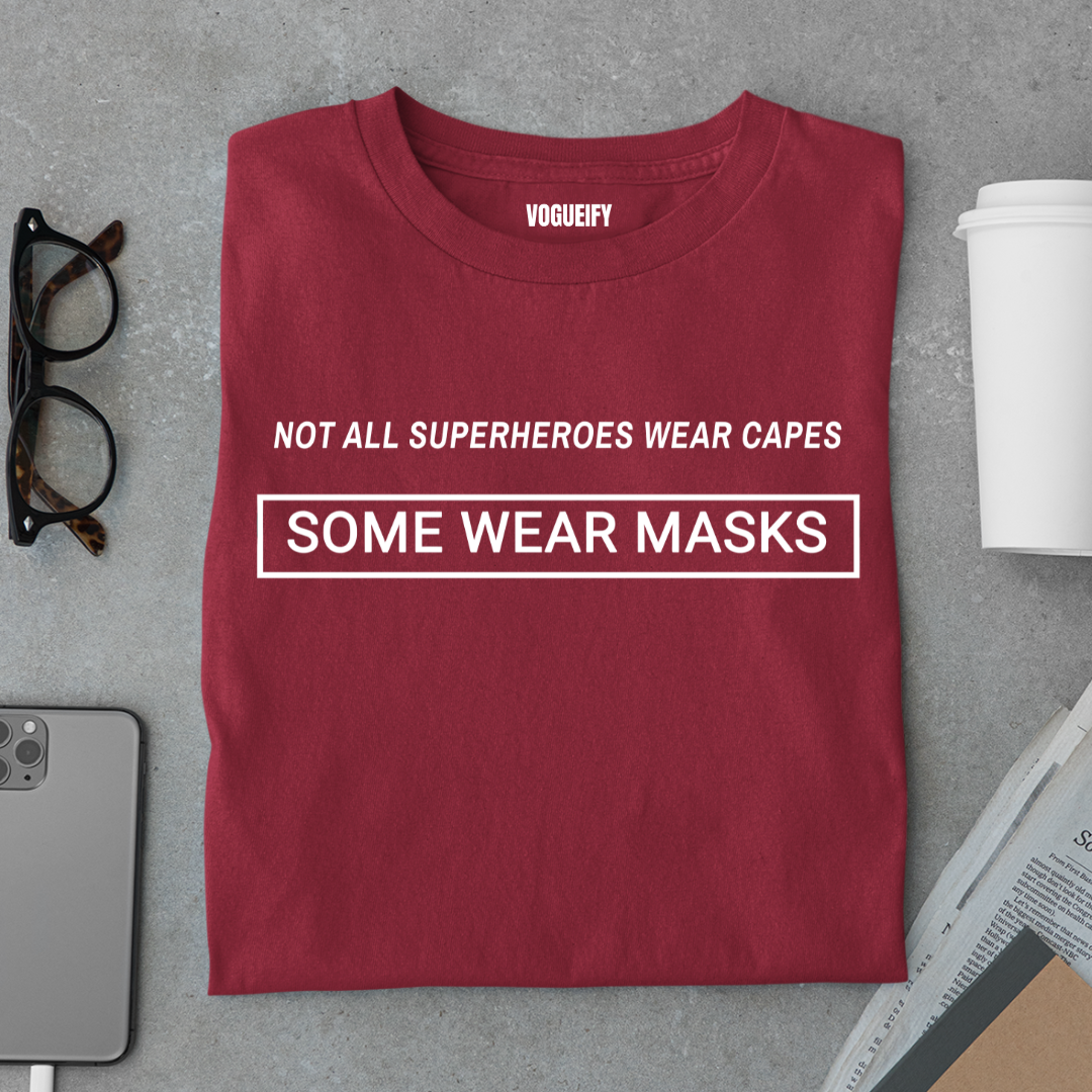 Superheroes Wear Masks Tee