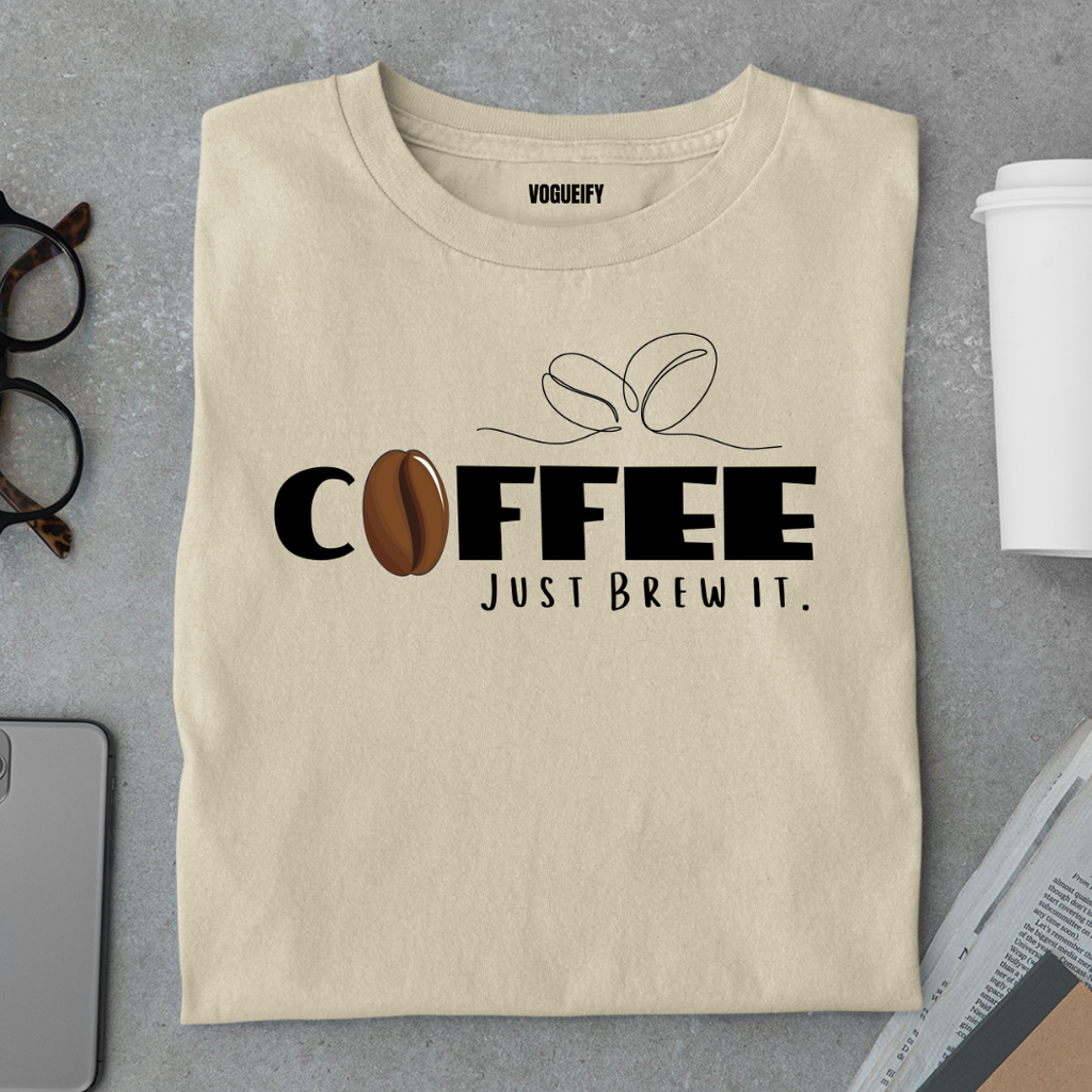 Coffee Just Brew It Tee