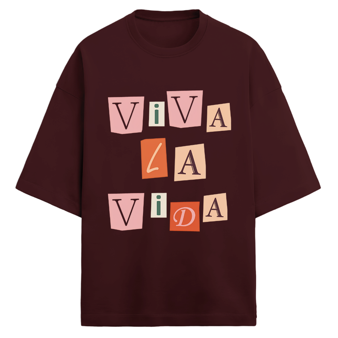 *Viva La Vida - Unisex Oversized Tee