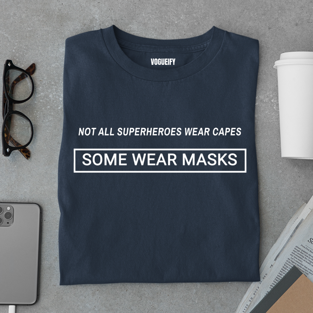Superheroes Wear Masks Tee