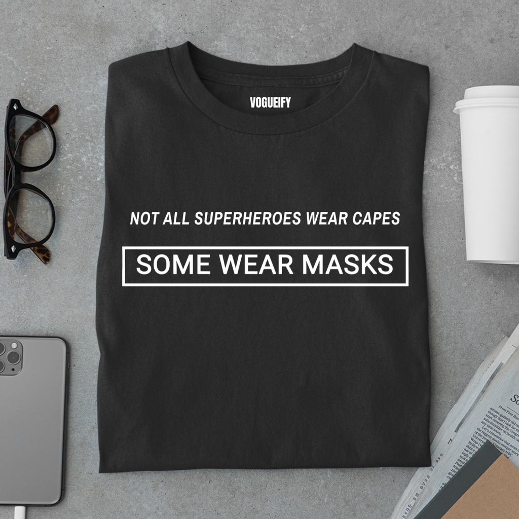 Superheroes Wear Masks Tee