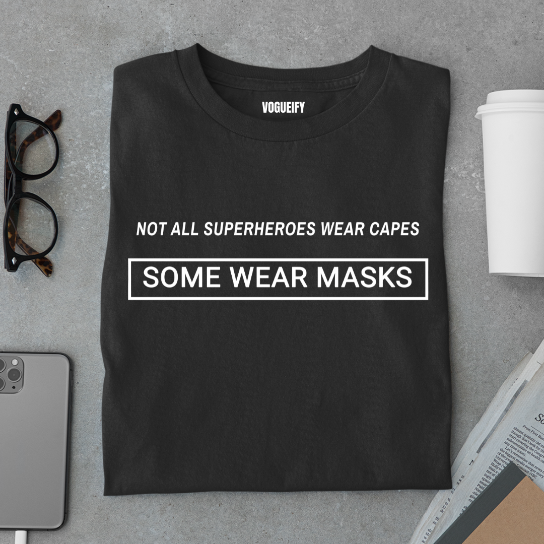 Superheroes Wear Masks Tee