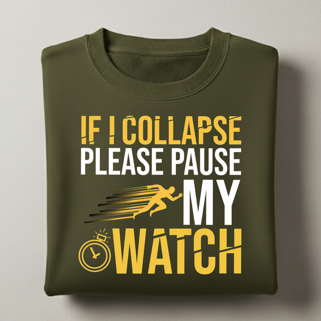 Pause My Watch Sweatshirt