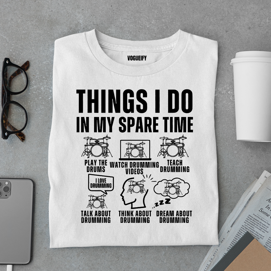 Things I Do Drummer Tee