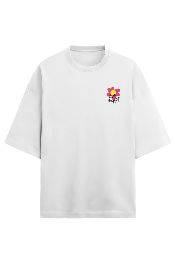 *Be Happy - Unisex Oversized Tee