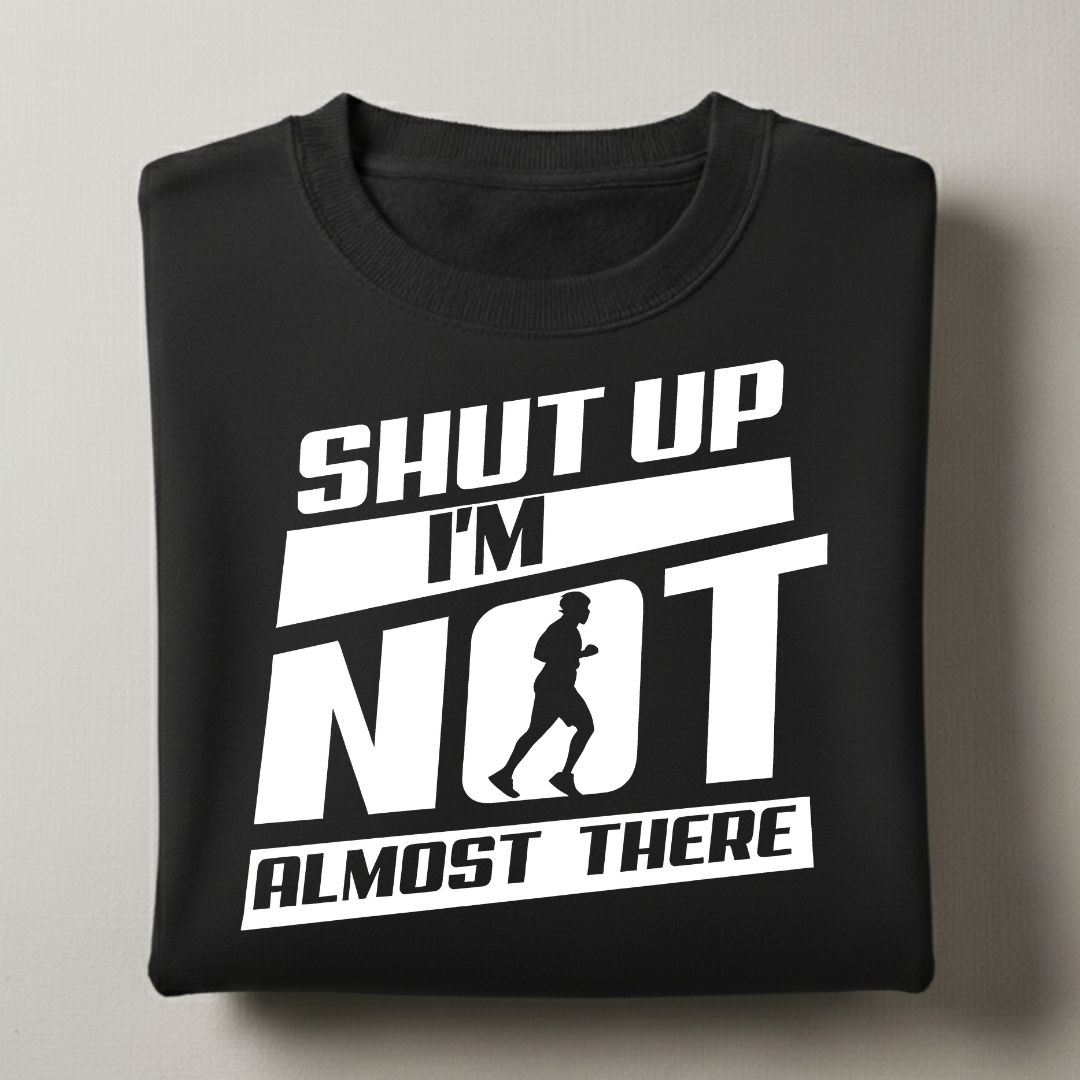 I'm Not Almost There Sweatshirt