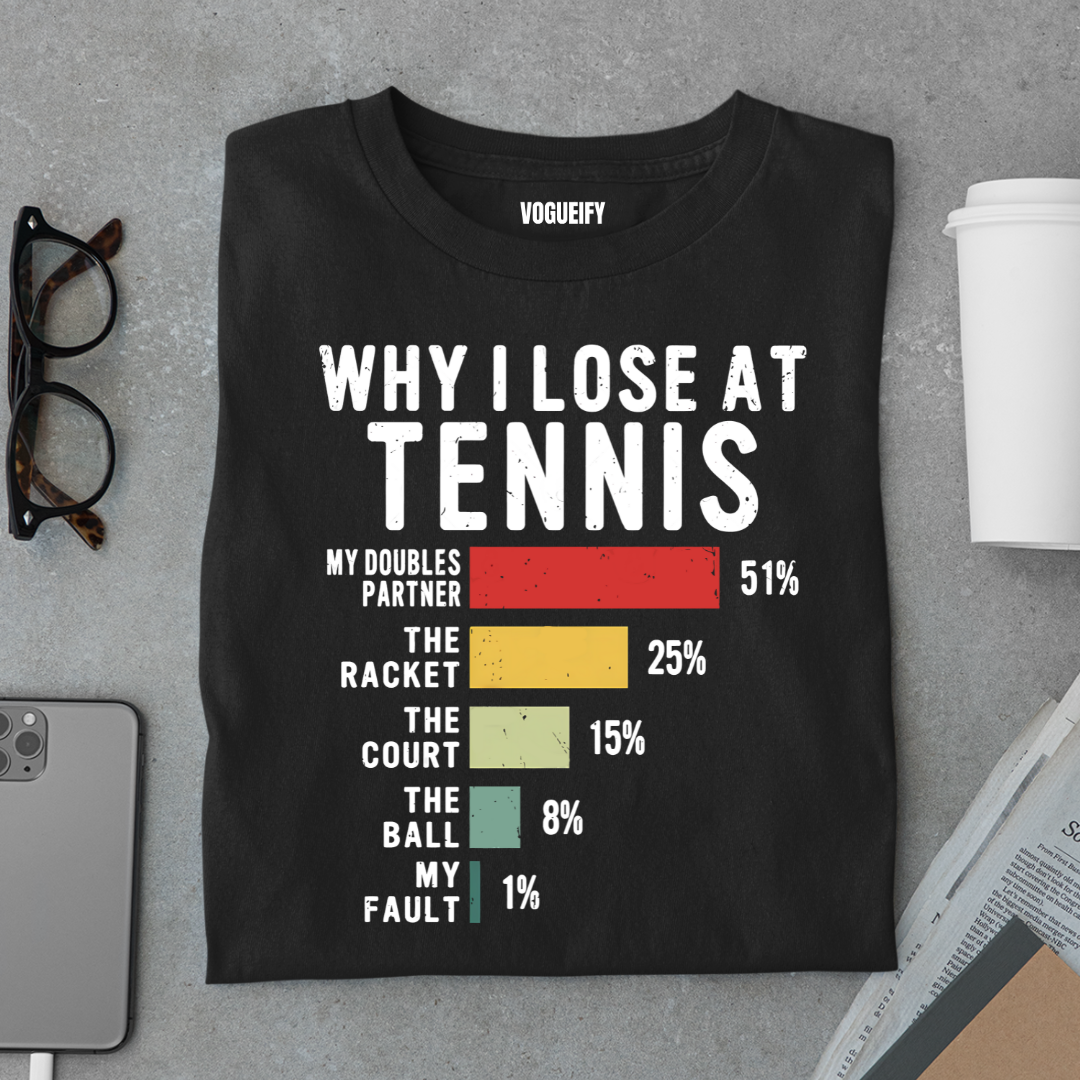Why I Lose Tennis Tee