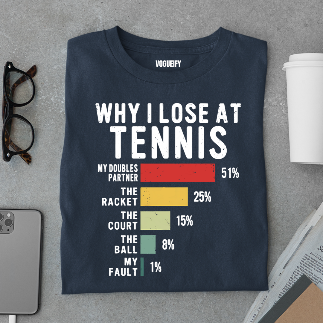 Why I Lose Tennis Tee