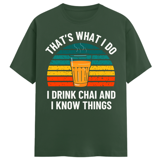 I Drink Chai and Know Things - Regular Fit Unisex Tee