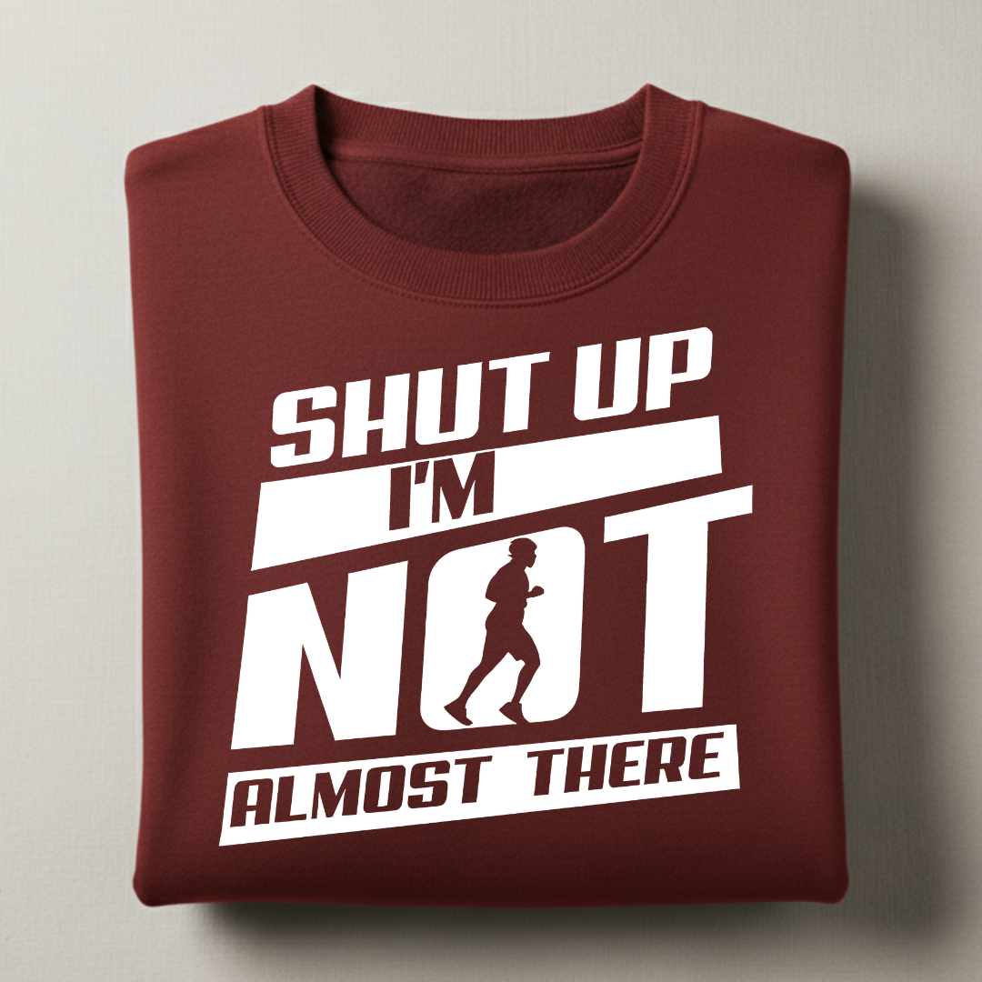 I'm Not Almost There Sweatshirt