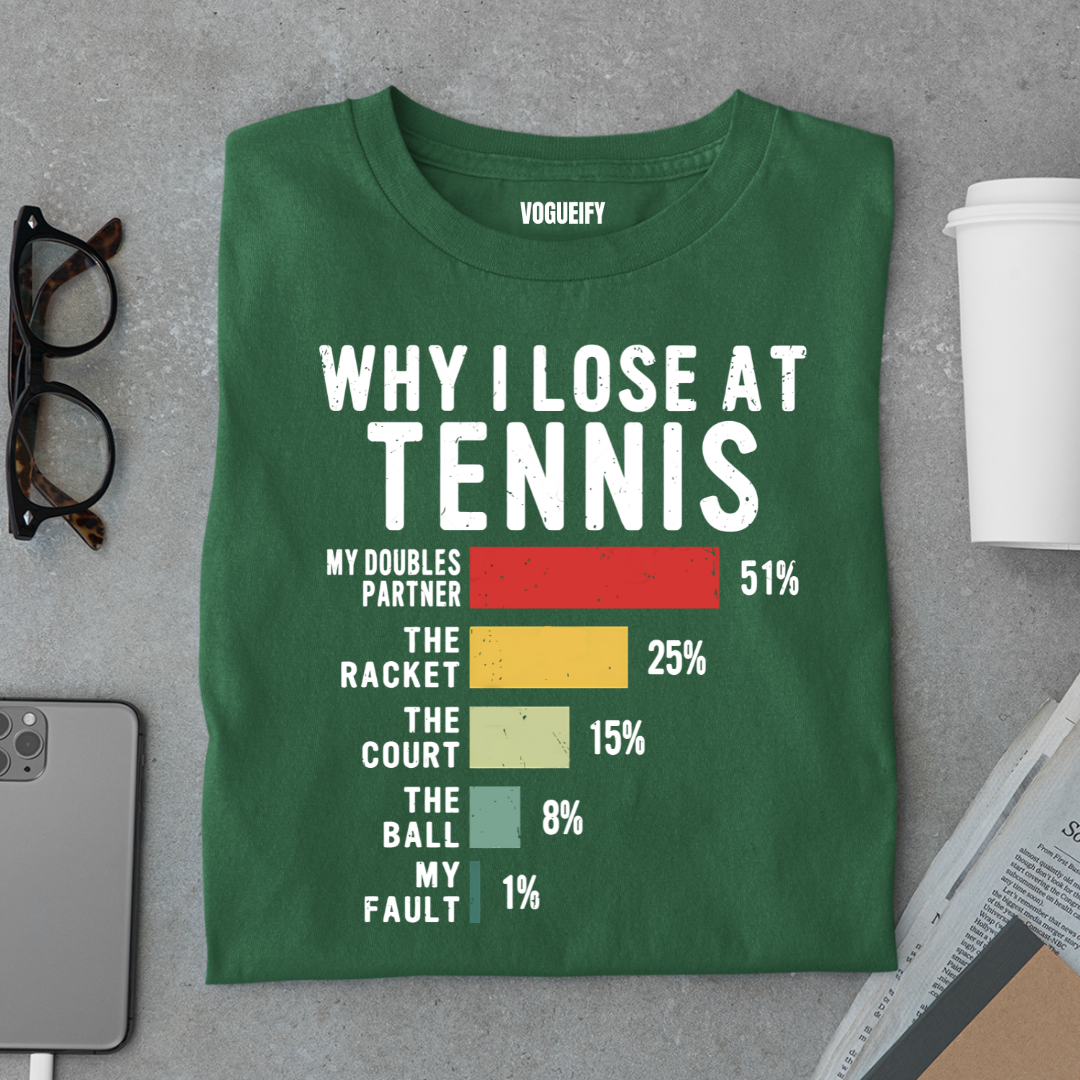 Why I Lose Tennis Tee