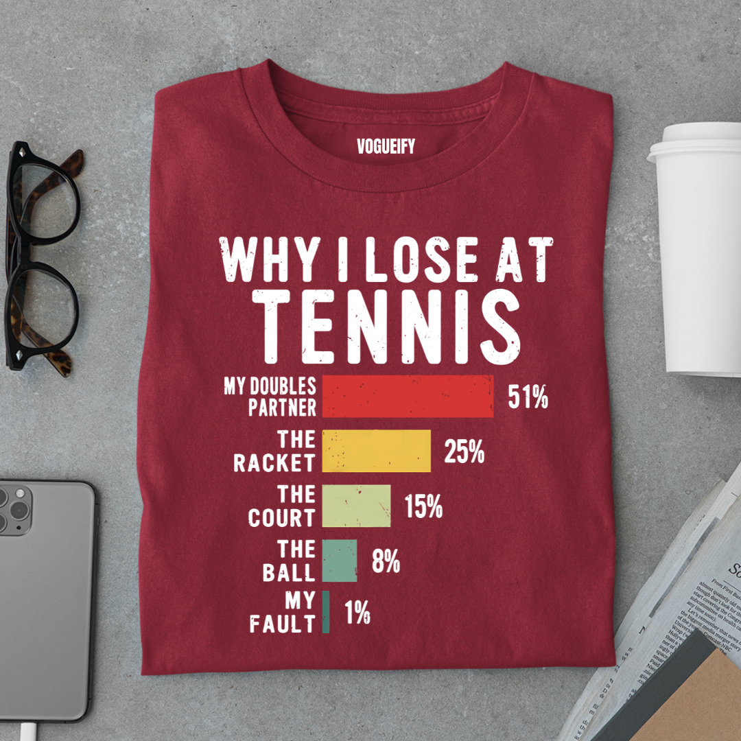 Why I Lose Tennis Tee