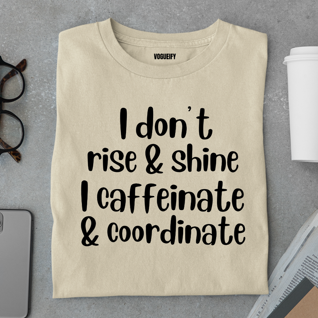 I Caffeinate Tee