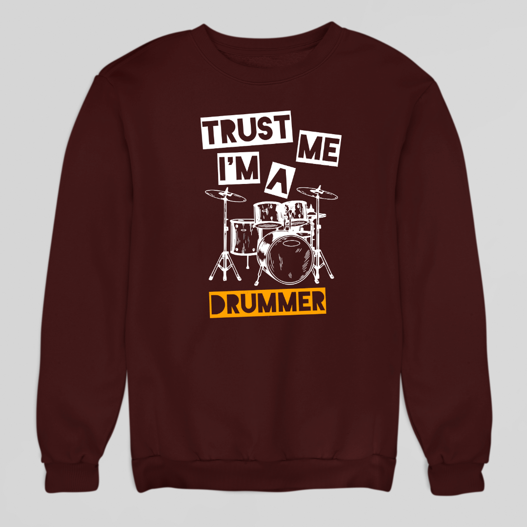 Trust Me I'm A Drummer Sweatshirt