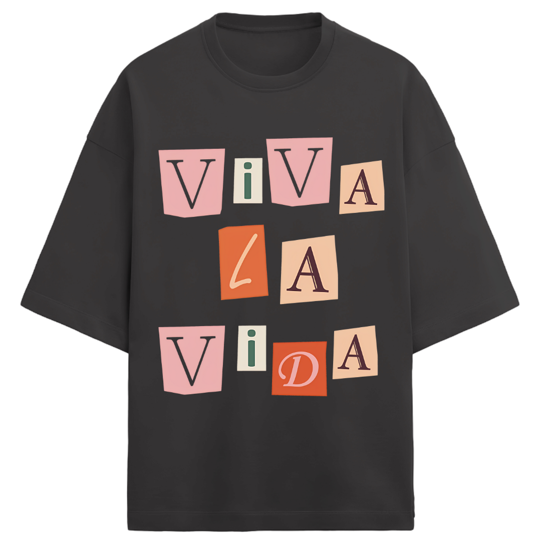*Viva La Vida - Unisex Oversized Tee