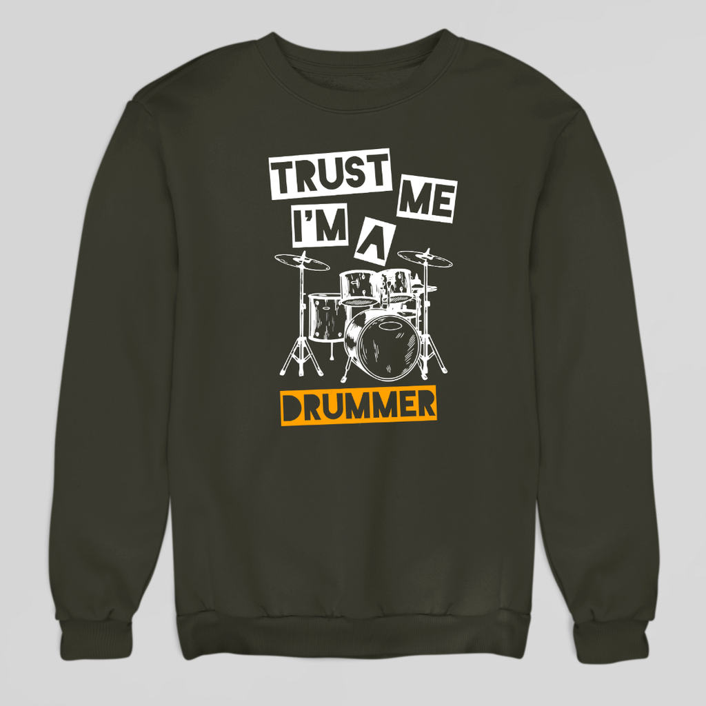 Trust Me I'm A Drummer Sweatshirt