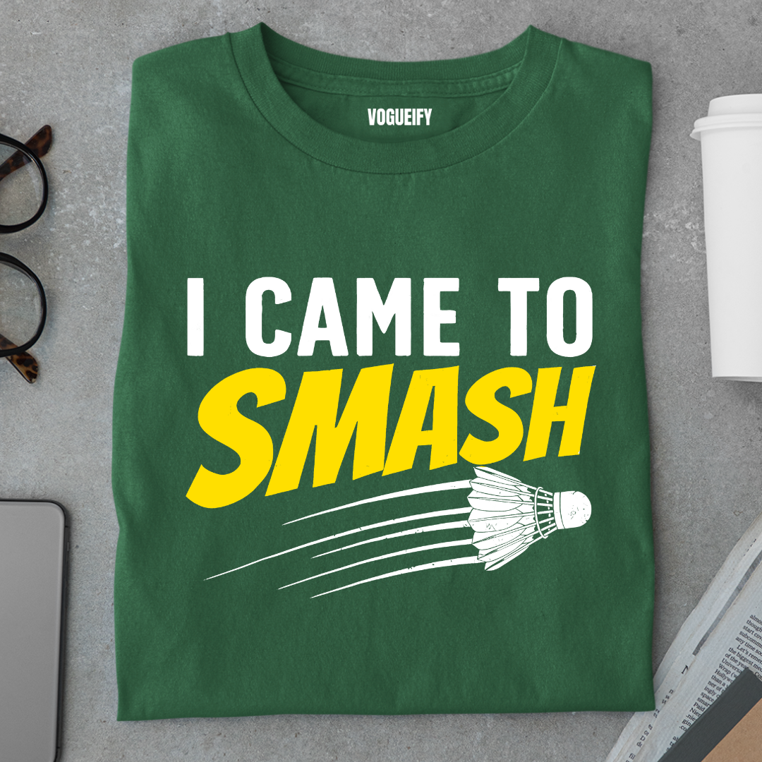 I Came To Smash Tee