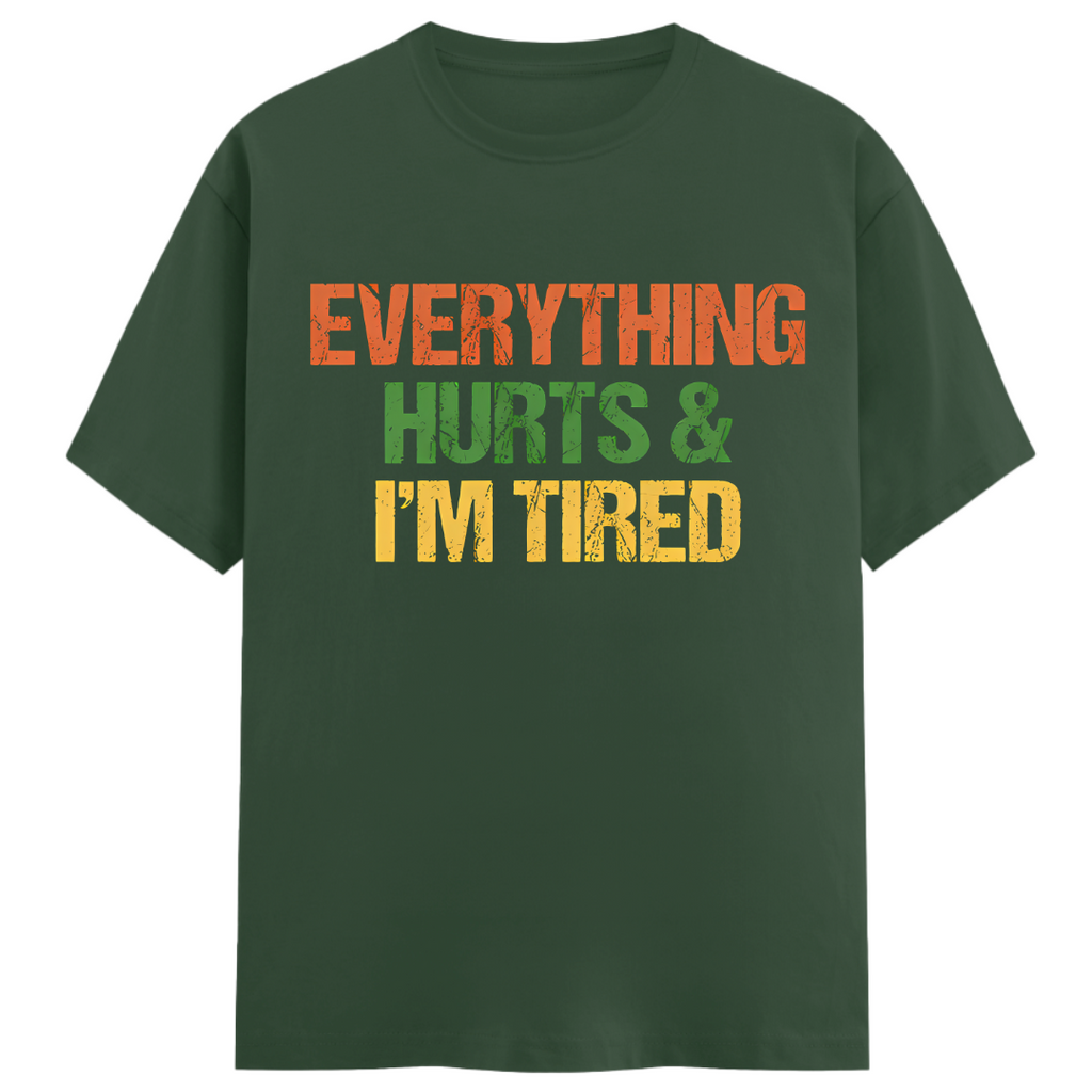 Everything Hurts - Regular Fit Unisex Tee