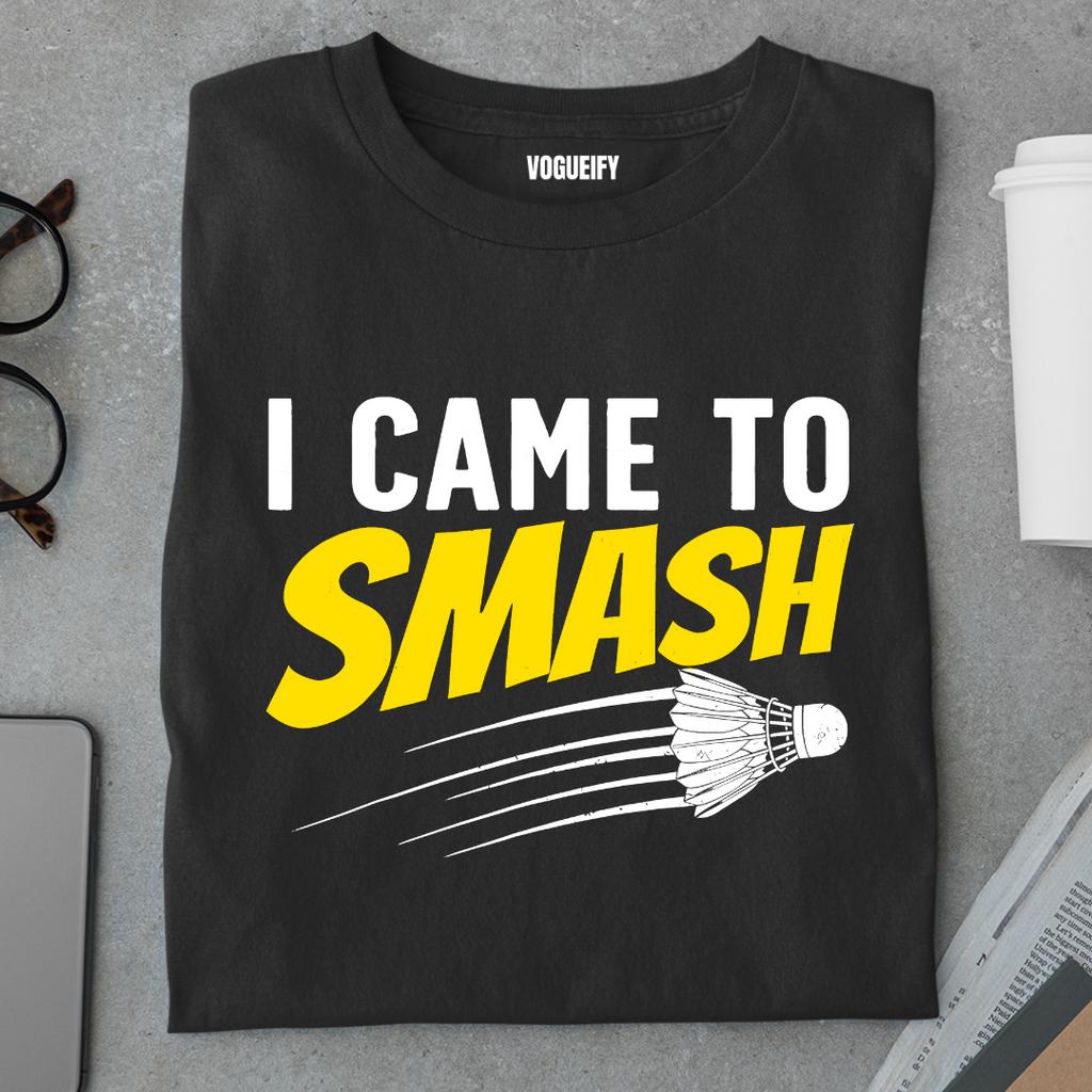 I Came To Smash Tee