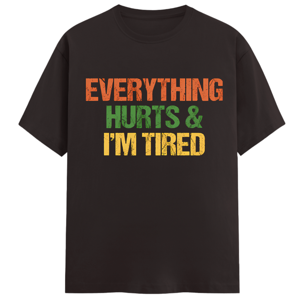 Everything Hurts - Regular Fit Unisex Tee