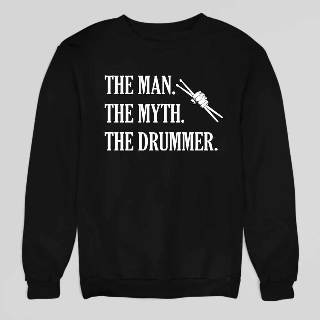 Man Myth Drummer Sweatshirt