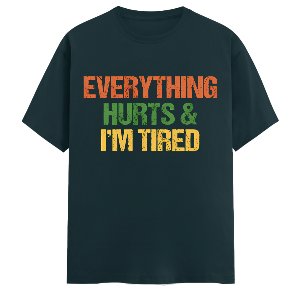 Everything Hurts - Regular Fit Unisex Tee