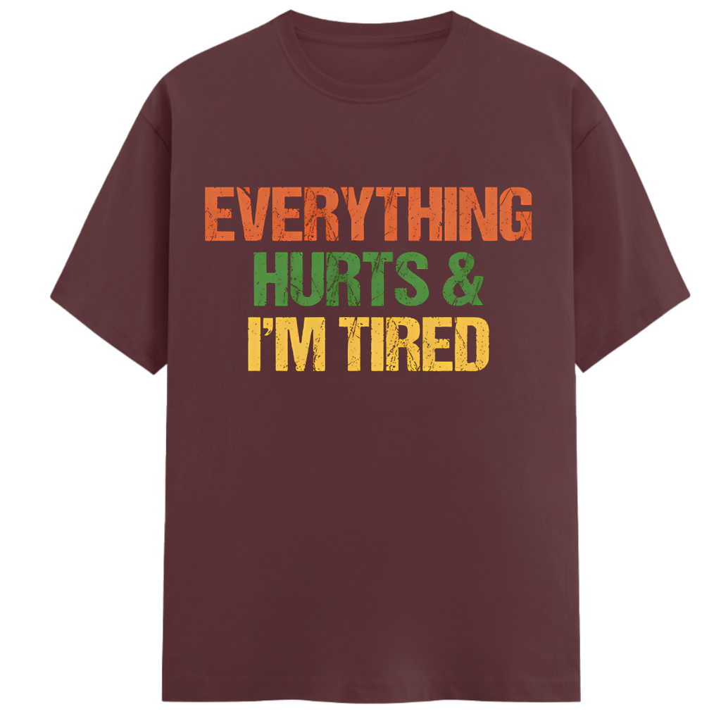 Everything Hurts - Regular Fit Unisex Tee