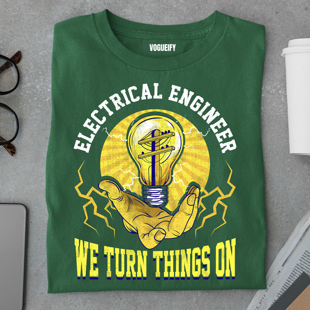 Electrical Engineers Turn It On Tee