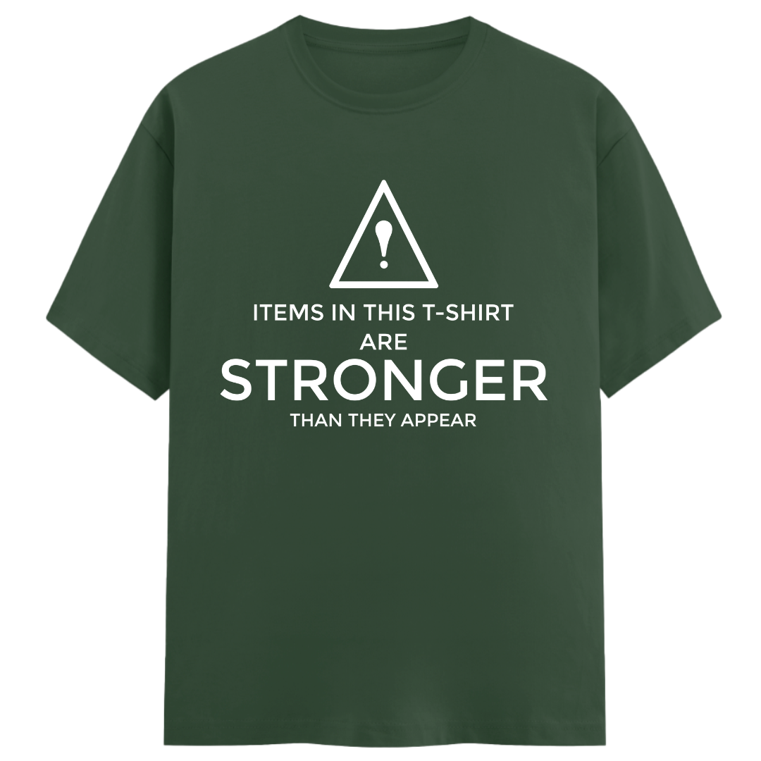 Caution Stronger Than They Appear - Regular Fit Unisex Tee