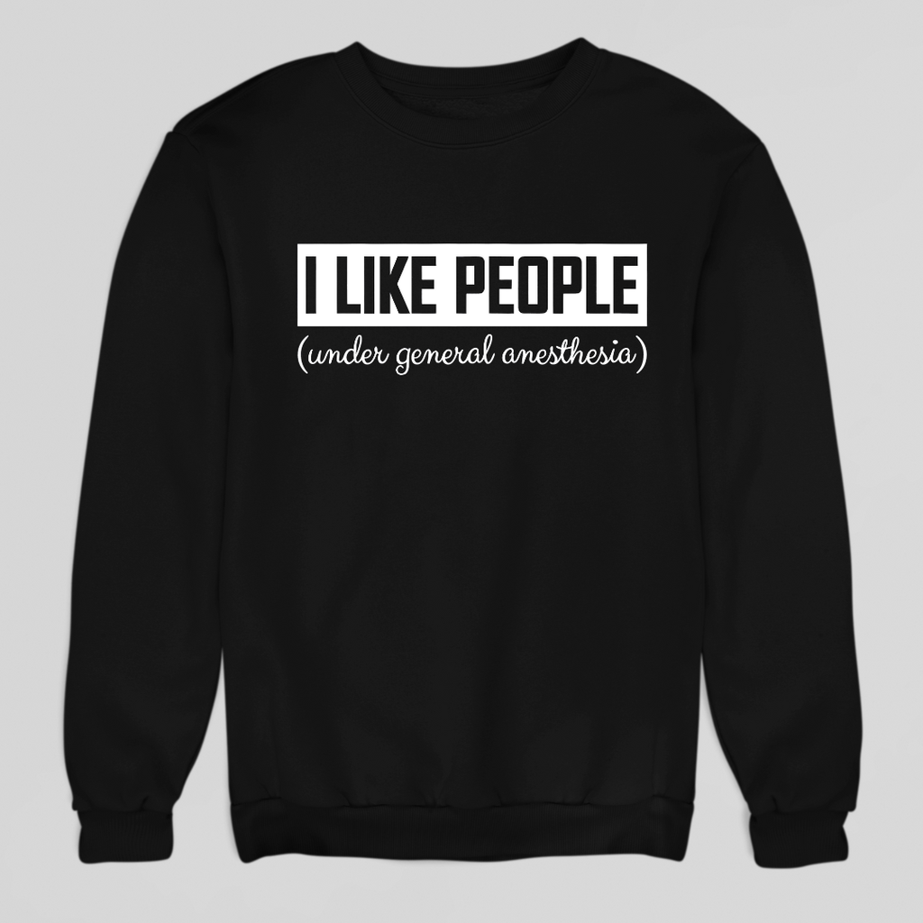 I Like People Sweatshirt