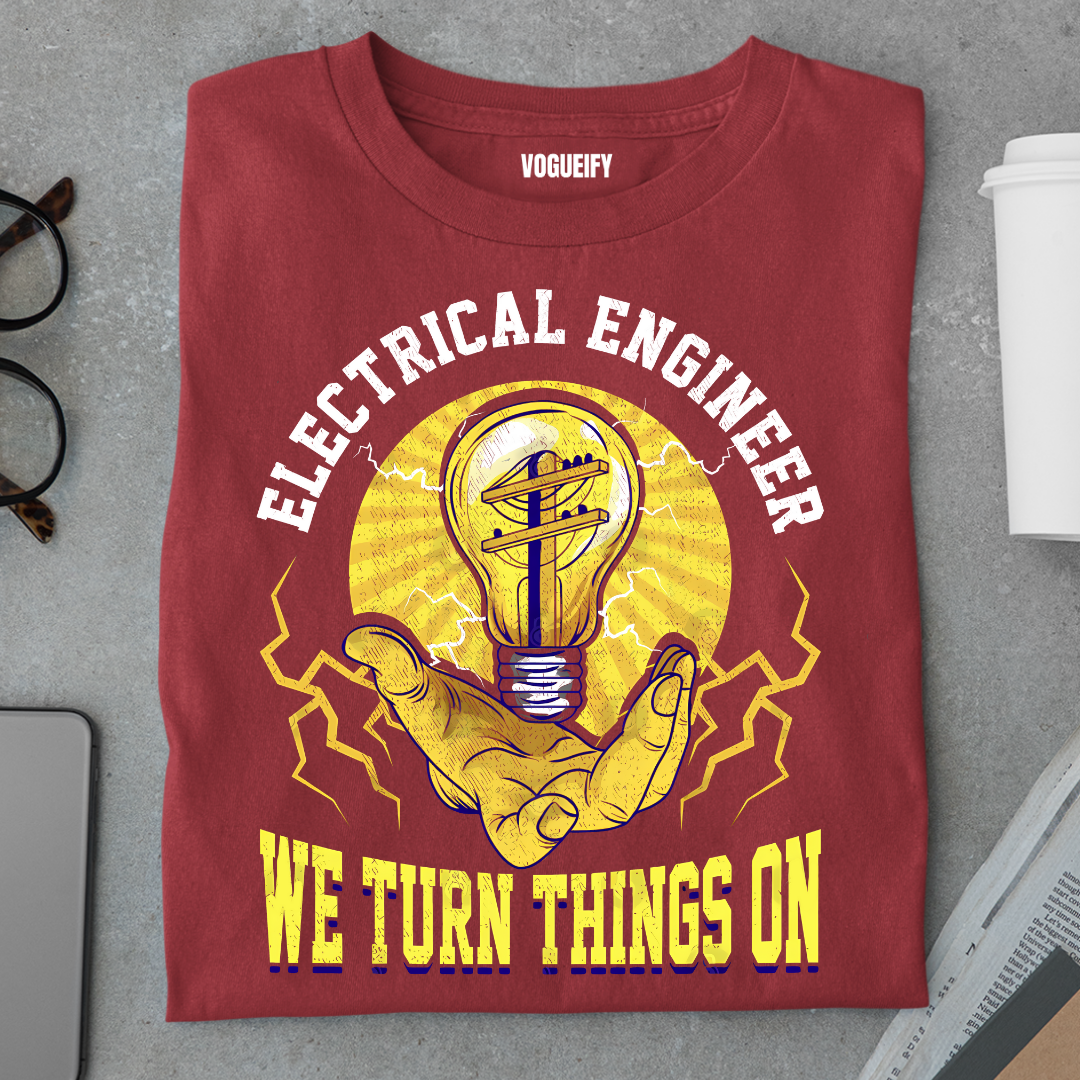 Electrical Engineers Turn It On Tee