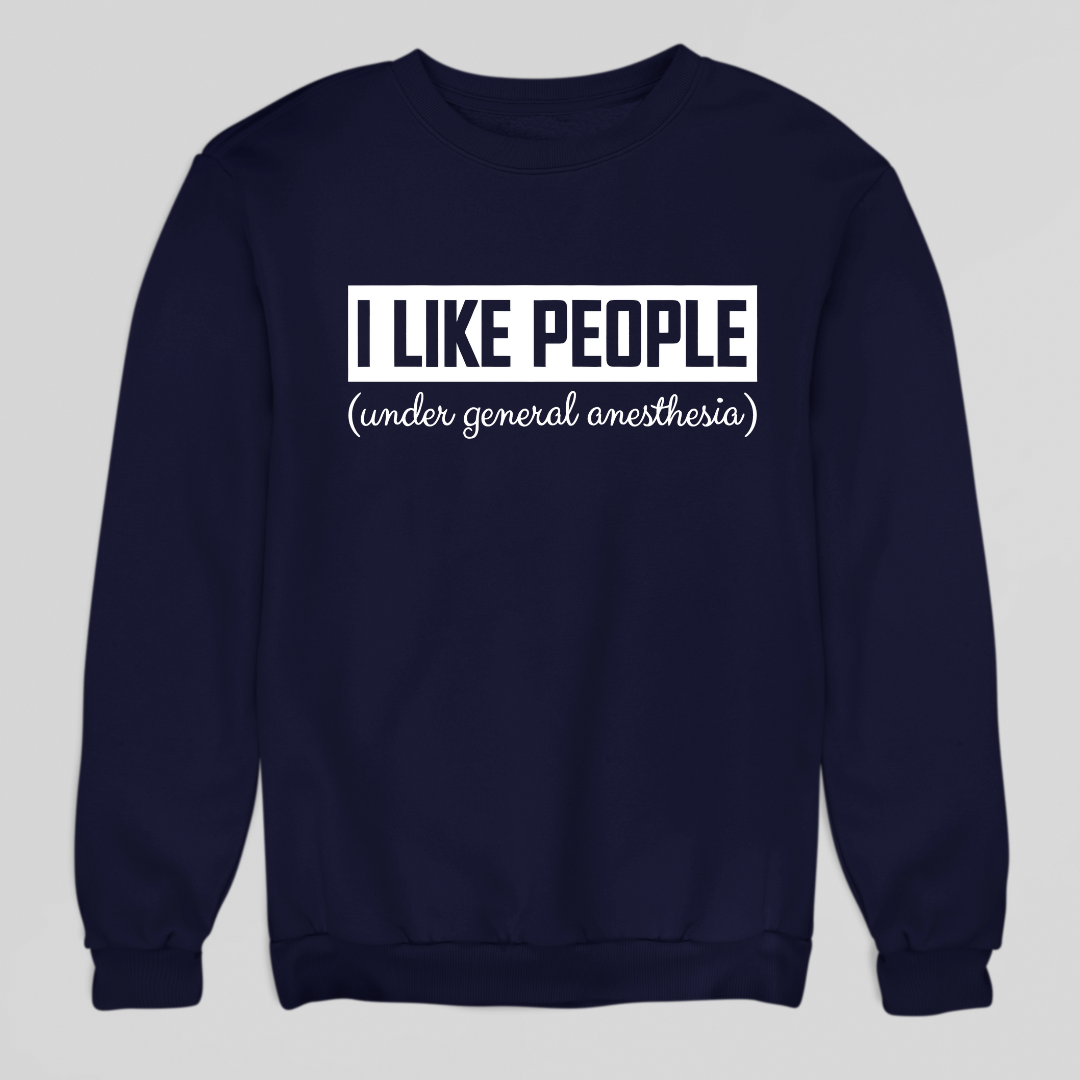 I Like People Sweatshirt