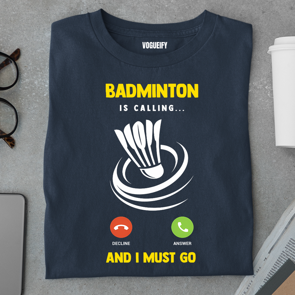 Badminton is Calling Tee