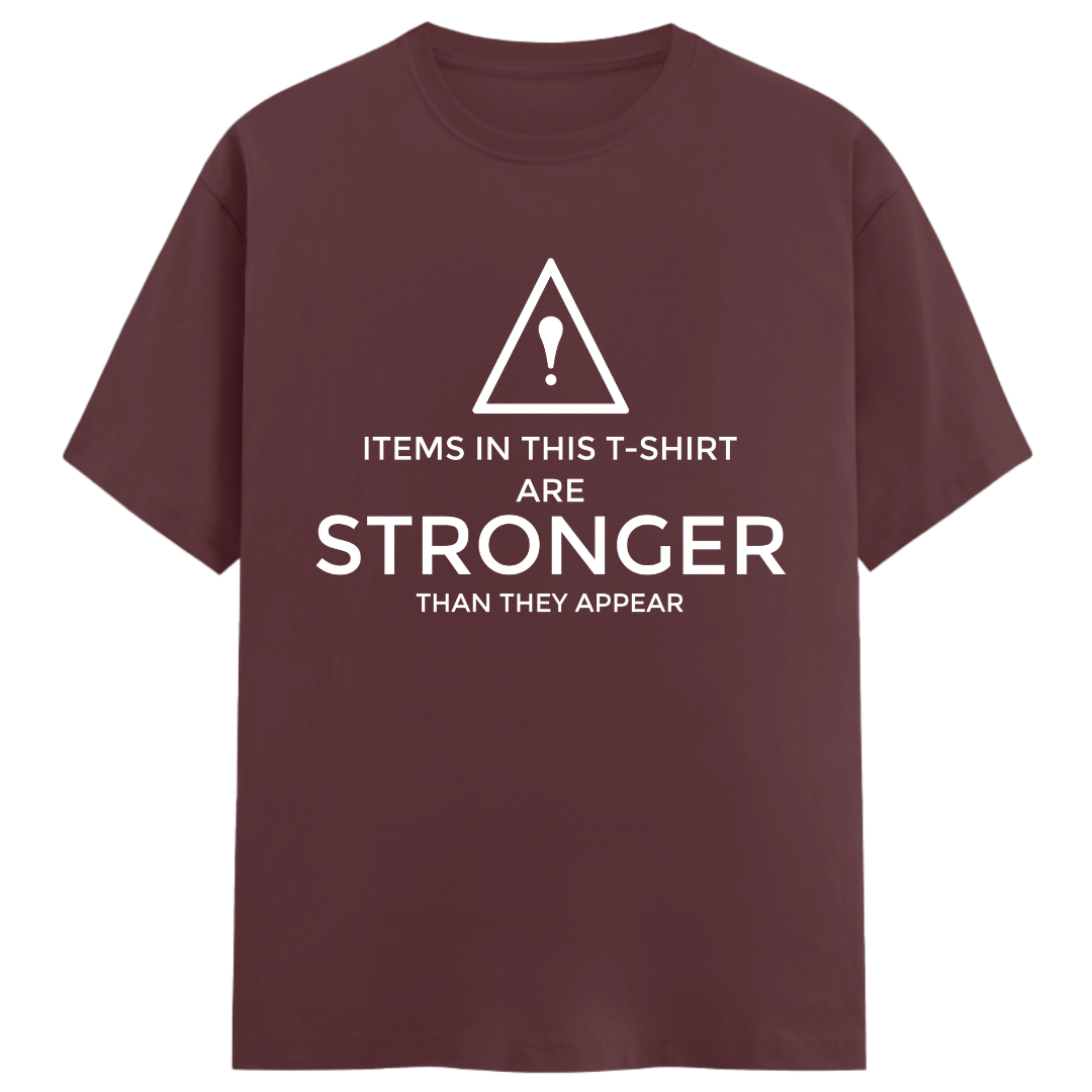 Caution Stronger Than They Appear - Regular Fit Unisex Tee