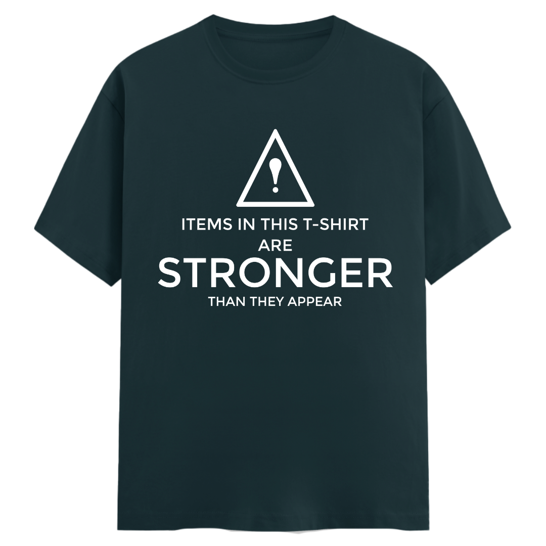 Caution Stronger Than They Appear - Regular Fit Unisex Tee