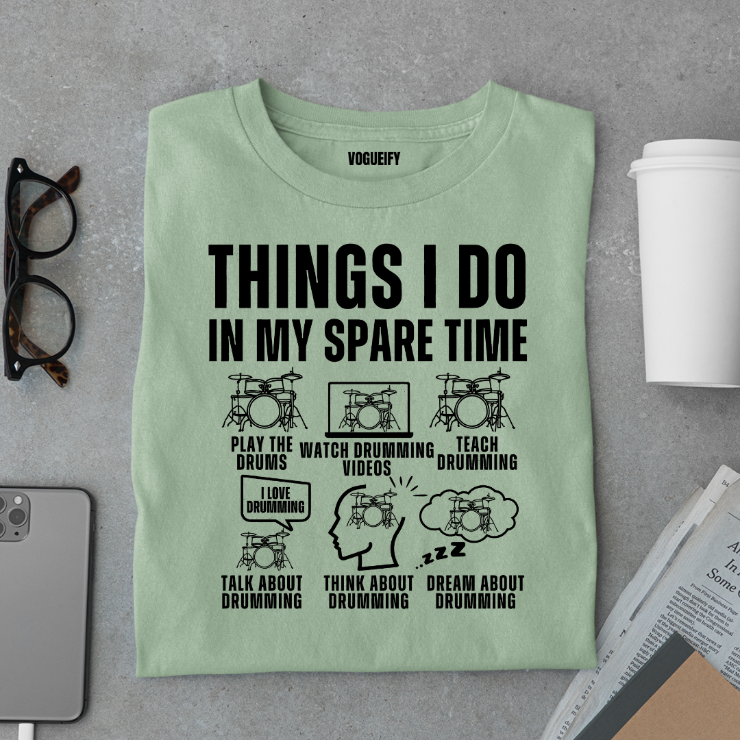 Things I Do Drummer Tee