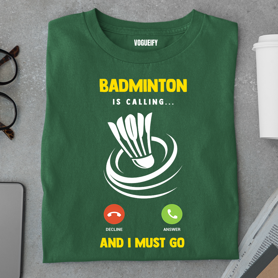 Badminton is Calling Tee