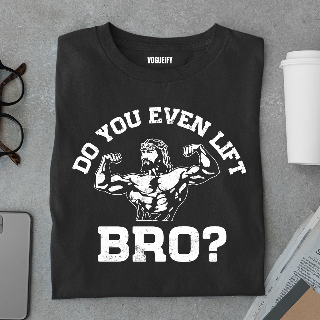 Do You Even Lift Bro Tee