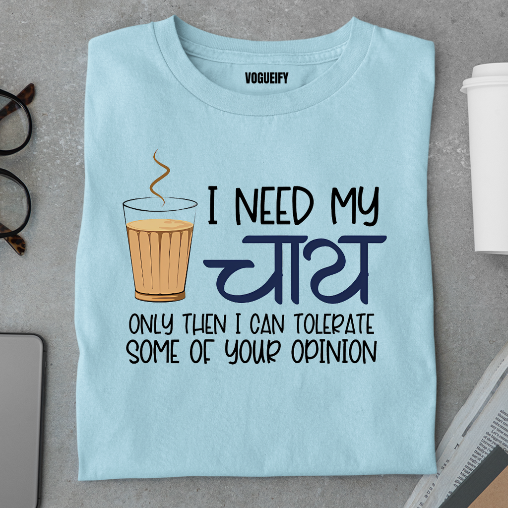 I Need My Chai Tee