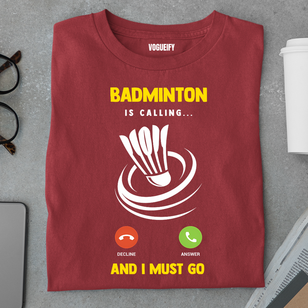 Badminton is Calling Tee