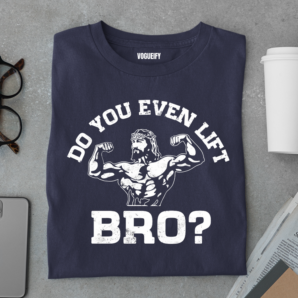 Do You Even Lift Bro Tee