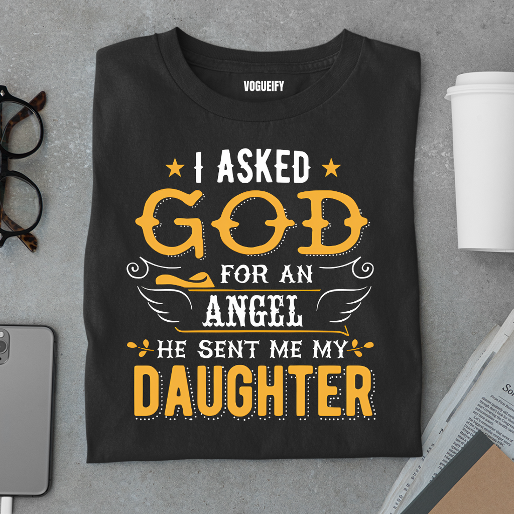 I Asked God for An Angel Tee